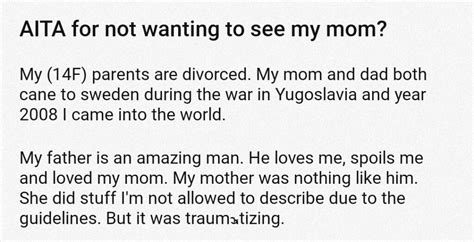 When I met his mom,she seemed nice,she told me to watch out for his father (theyre divorced)Well as I was around her I noticed things. . Aita for not wanting to see my kids after they started calling their stepmom mom